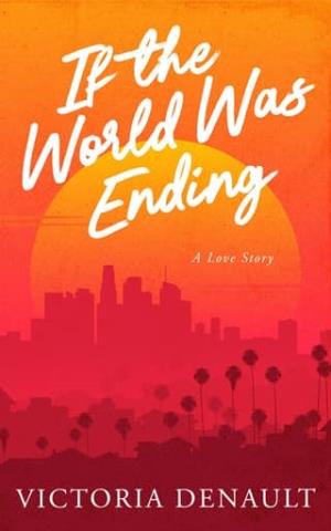 If the World Was Ending