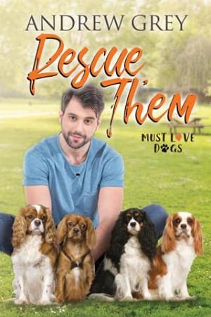 Rescue Them (Must Love Dogs #3)