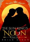 The Sun King’s Noon (The Sun King and his Knight #2)