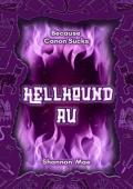 Hellhound AU (Because Canon Sucks #9 )