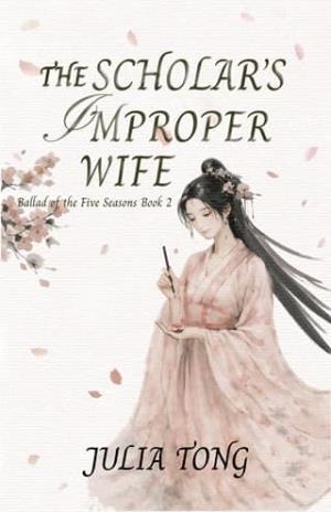 The Scholar’s Improper Wife (Ballad of the Five Seasons #2)