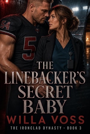 The Linebacker's Secret Baby (The Ironclad Dynasty #3)