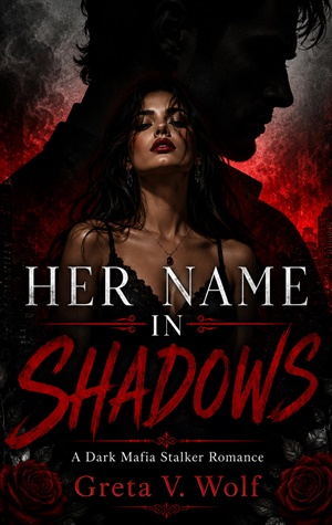 Her Name in Shadows (Kings of Blood and Shadow #3)