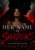 Her Name in Shadows (Kings of Blood and Shadow #3)