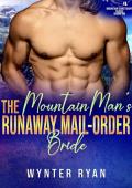 The Mountain Man’s Runaway Mail Order Bride (Mountain Man Sanctuary Season 2 #10)