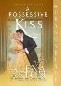 A Possessive Kiss (Captivating Kisses #9)