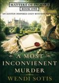 A Most Inconvenient Murder (Matters of Inquiry #1)