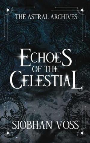 Echoes of the Celestial (The Astral Archives #1)