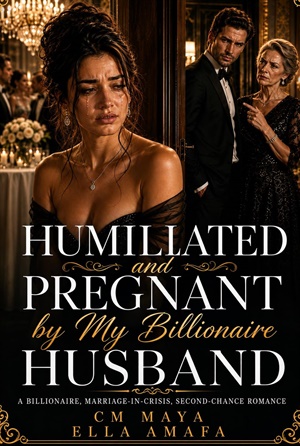 Humiliated and Pregnant by my Billionaire Husband (Her Marriage in Crisis #124)