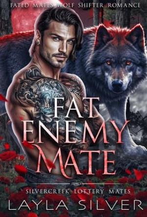 Fat Enemy Mate (Silvercreek Lottery Mates #8)