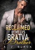 Reclaimed by My Ex’s Bratva Brother