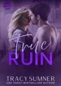 True Ruin (True Men #3)