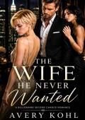 The Wife He Never Wanted (Second Chance Billionaires #2)