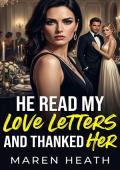 He Read My Love Letters and Thanked Her (Her Goodbye, His Reckoning #1)