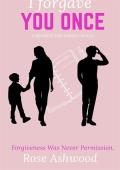 I Forgave You Once (The Rewrite the Ending #2)