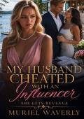 My Husband Cheated with an Influencer (She Gets Revenge #16)