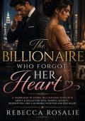 The Billionaire Who Forgot Her Heart