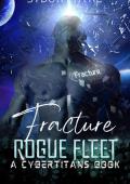 Fracture (Rogue Fleet #3)