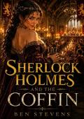 Sherlock Holmes & the Coffin