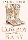 The Cowboy and the Baby (The Iron Creek Ranch #1)