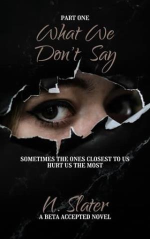 What We Don’t Say, Part One (Beta Accepted)