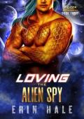 Loving the Alien Spy (Brides of the Bohnari #3)