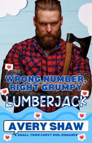 Wrong Number, Right Grumpy Lumberjack (Wrong Number, Right Grump #5)