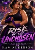 RISE OF THE UNCHOSEN (the Deadly Weapon Trilogy #1)