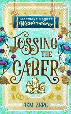 Tossing the Caber (Marriage Market Misadventures #7)