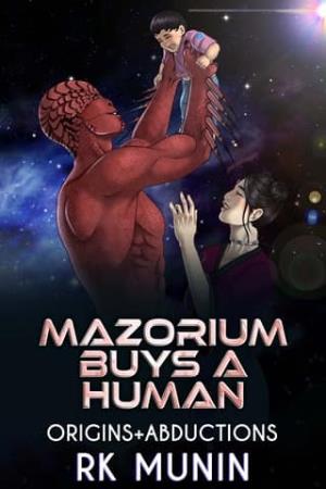 Mazorium Buys a Human (Origins + Abduction)