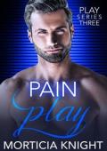 Pain Play (Play #3)