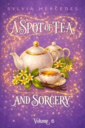 A Spot of Tea and Sorcery, Vol. 6