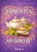 A Spot of Tea and Sorcery, Vol. 6