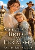 A Montana Bride to Be Her Mama (Brides of Montana #13)