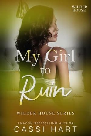 My Girl to Ruin (Wilder House #5)