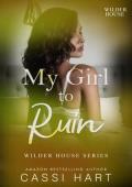 My Girl to Ruin (Wilder House #5)