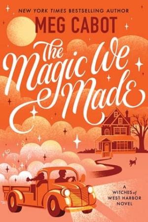 The Magic We Made (Witches of West Harbor #2)