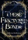 These Fractured Bonds (The Izmari Chronicles #1)