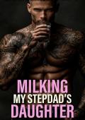 Milking My Stepdad's Daughter (Stepbrother Short Reads #8)