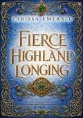 Fierce Highland Longing (Reckless Hearts of the Highlands #2)