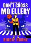 Don’t Cross Mo Ellery