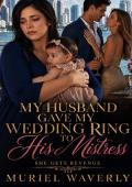 My Husband Gave My Wedding Ring To His Mistress (She Gets Revenge #18)