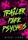 Trailer Park Psychos (Trailer Park Psychos #2)