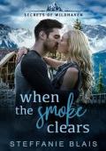 When the Smoke Clears (Secrets of Wildhaven #1)