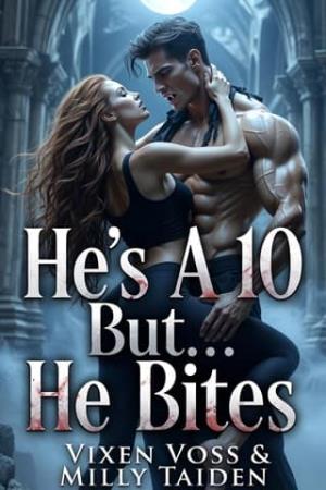 He’s A 10 But… He Bites