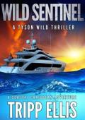 Wild Sentinel (Tyson Wild Thriller #96)