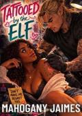 Tattooed By The Elf (Knotted By The Monsters #5)