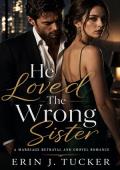 He Loved The Wrong Sister
