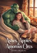 Ashes, Apples, & Amorous Orcs (Harvest Hollow #3)