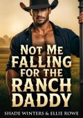 Not Me Falling For The Ranch Daddy
